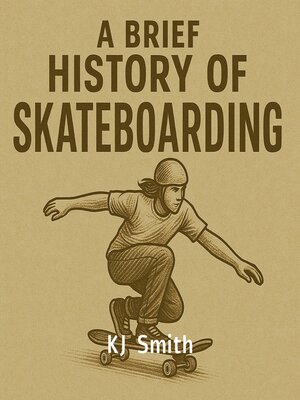 cover image of A Brief History of Skateboarding